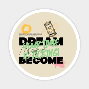 Dreams in Motion: Embrace Time's Call to Action T-Shirt Magnet